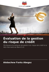 Abbildung von: Evaluation de la gestion du risque de credit - Editions Notre Savoir