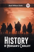 Cover: History of Morgan's Cavalry (Edition2023) - Double 9 Books LLP