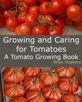 Cover: Growing and Caring for Tomatoes, An Essential Tomato Growing Book - Moulin Publications
