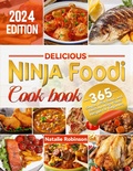 Cover: Delicious Ninja Foodi Cookbook: 365 Simple, Affordable, and Delicious Ninja Foodi Recipes for Beginners - Natalie Robinson