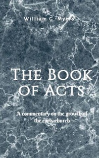 Abbildung von: The Book of Acts (The Books of the New Testament, #2) - William G. Myers