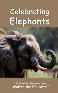 Abbildung von: Celebrating Elephants - Silent King Books