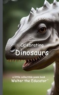 Cover: Celebrating Dinosaurs - Silent King Books