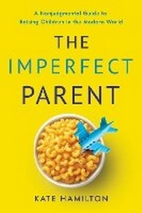 Enlarge image Cover: The Imperfect Parent - Greenleaf Book Group LLC