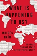 Cover: What Is Happening to Us? 121 Ideas to Make Sense of the 21st Century - Penguin Random House Grupo Editorial