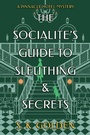 Cover: The Socialite's Guide to Sleuthing and Secrets - Crooked Lane Books