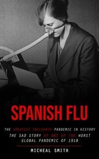 Abbildung von: Spanish Flu - Micheal Smith