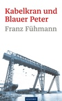 Cover: Kabelkran und Blauer Peter - Hinstorff