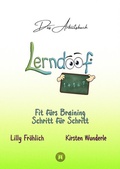 Cover: Lerndoof - Das Arbeitsbuch - Mit Spa&szlig; und Effektivit&auml;t zum erfolgreichen Lernen - Lerntechniken, Lerntools und Lerndynamik f&uuml;r Schule, Ausbildung und Studium - tredition