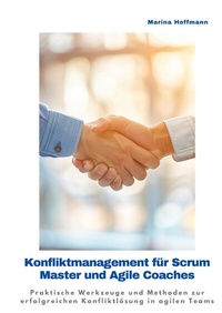 Abbildung von: Konfliktmanagement für Scrum Master und Agile Coaches - tredition