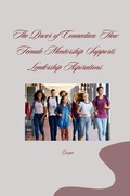 Cover: The Power of Connection: How Female Mentorship Supports Leadership Aspirations - tredition