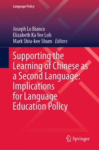 Enlarge image Cover: Supporting the Learning of Chinese as a Second Language: Implications for Language Education Policy - Springer
