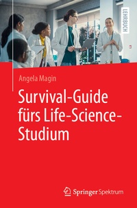 Abbildung von: Survival-Guide fürs Life-Science-Studium - Springer Spektrum