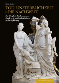 Abbildung von: Tod, Unsterblichkeit und die Nachwelt - Michael Imhof Verlag