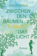 Cover: Zwischen den B&auml;umen funkelt das Licht - Tolino Media