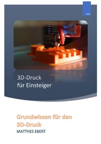 Abbildung von: 3D-Druck für Einsteiger - epubli