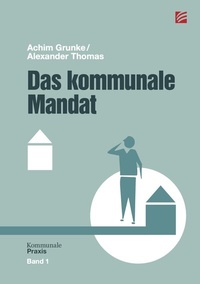 Abbildung von: Das kommunale Mandat - Kommunalpolitisches Forum Sachsen