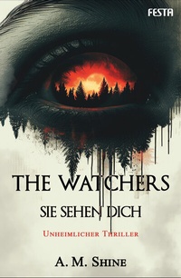 Abbildung von: The Watchers - Sie sehen dich - Festa Verlag