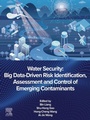 Cover: Water Security: Big Data-Driven Risk Identification, Assessment and Control of Emerging Contaminants - Elsevier