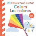 Cover: Bilingual Baby Touch and Feel: Colors / Los Colores - Penguin Young Readers