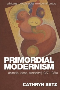 Enlarge image Cover: Primordial Modernism - Edinburgh University Press