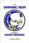 Cover: The Shamanic Drum: A Guide to Sacred Drumming - Michael Drake