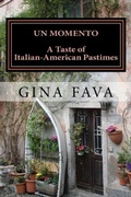 Bild: Un Momento: A Taste of Italian-American Pastimes - Gina Fava
