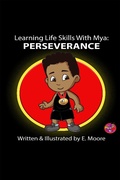 Cover: Learning Life Skills with Mya: Perseverance (Learning Life Skills with Mya Series, #13) - E Moore