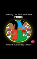Cover: Learning Life Skills with Mya: Pride (Learning Life Skills with Mya Series, #14) - E Moore