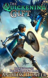 Enlarge image Cover: The Quickening Gift (The Songreaver's Tale, #9) - Andrew Hunter