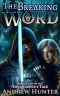 Cover: The Breaking Word (The Songreaver's Tale, #8) - Andrew Hunter
