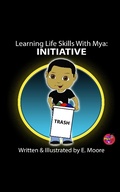 Cover: Learning Life Skills with Mya: Initiative (Learning Life Skills with Mya Series, #9) - E Moore
