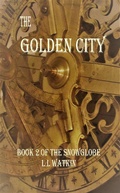Cover: The Golden City (The Snowglobe, #2) - L L Watkin