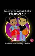 Cover: Learning Life Skills with Mya: Friendship (Learning Life Skills with Mya Series, #8) - E Moore