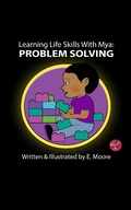 Cover: Learning Life Skills with Mya: Problem Solving (Learning Life Skills with Mya Series, #15) - E Moore