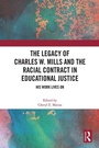 Cover: The Legacy of Charles W. Mills and The Racial Contract in Educational Justice - Routledge