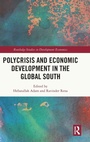 Cover: Polycrisis and Economic Development in the Global South - Routledge