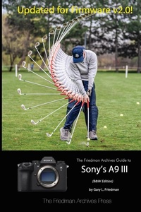 Abbildung von: The Friedman Archives Guide to Sony's A9 III (B&W Edition) - Lulu.com