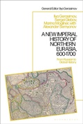 Cover: A New Imperial History of Northern Eurasia, 600-1700 - Bloomsbury Academic