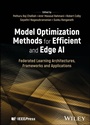 Cover: Model Optimization Methods for Efficient and Edge AI - Wiley-IEEE Press