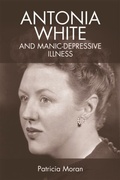 Cover: Antonia White and Manic-Depressive Illness - Edinburgh University Press