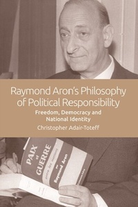 Abbildung von: Raymond Aron's Philosophy of Political Responsibility - Edinburgh University Press