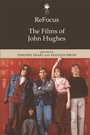 Cover: ReFocus: The Films of John Hughes - Edinburgh University Press
