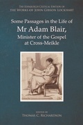 Cover: Some Passages in the Life of Mr Adam Blair, Minister of the Gospel at Cross-Meikle - Edinburgh University Press