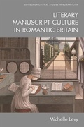 Cover: Literary Manuscript Culture in Romantic Britain - Edinburgh University Press