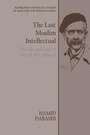 Cover: Last Muslim Intellectual - Edinburgh University Press