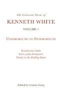 Cover: Collected Works of Kenneth White, Volume 1 - Edinburgh University Press