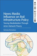 Cover: News Media Influence on Rail Infrastructure Policy - Bloomsbury Academic USA