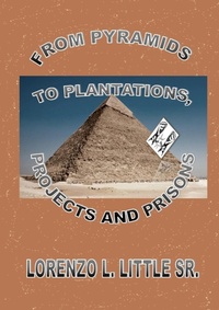 Enlarge image Cover: From Pyramids to Plantations, Projects and Prisons - Convictedeyes Publishing