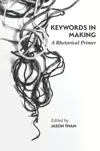 Enlarge image Cover: Keywords in Making - Parlor Press